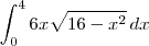 \int\limit_{0}^{\limit{4}}6x\sqrt{16-x^2}\,dx