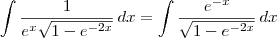 \int \frac{1}{e^x \sqrt{1 - e^{-2x}}} \, dx = \int \frac{e^{-x}}{\sqrt{1-e^{-2x}}} \, dx