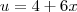 u=4+6x u=4+6x