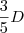 \frac{3}{5}D \frac{3}{5}D