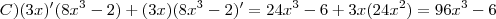 C)(3x)'(8x^3-2)+(3x)(8x^3-2)'=24x^3-6+3x(24x^2)=96x^3-6