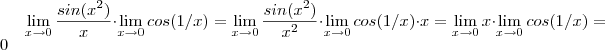 \lim_{x\to0} \frac{sin(x^2)}{x} \cdot \lim_{x\to0} cos(1/x) = \lim_{x\to0} \frac{sin(x^2)}{x^2} \cdot \lim_{x\to0} cos(1/x)\cdot x =  \lim_{x\to0} x \cdot \lim_{x\to0} cos(1/x) = 0