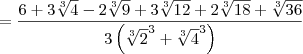 = \frac{6 + 3\sqrt[3]{4} - 2\sqrt[3]{9} + 3\sqrt[3]{12} + 2\sqrt[3]{18} + \sqrt[3]{36}}{3\left(\sqrt[3]{2}^3 + \sqrt[3]{4}^3\right)}