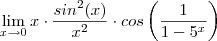\lim_{x\to 0} x\cdot \frac{sin^2(x)}{x^2} \cdot cos\left(\frac{1}{1-5^x} \right ) \lim_{x\to 0} x\cdot \frac{sin^2(x)}{x^2} \cdot cos\left(\frac{1}{1-5^x} \right )