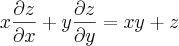 x\frac{\partial z}{\partial x}+y\frac{\partial z}{\partial y}=xy+z x\frac{\partial z}{\partial x}+y\frac{\partial z}{\partial y}=xy+z