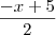 \frac{-x+5}{2} \frac{-x+5}{2}