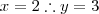 x=2 \therefore y=3 x=2 \therefore y=3