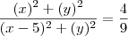 \dfrac{(x)^2+(y)^2}{(x-5)^2+(y)^2}=\dfrac{4}{9} \dfrac{(x)^2+(y)^2}{(x-5)^2+(y)^2}=\dfrac{4}{9}