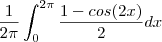 \frac{1}{2\pi}\int_{0}^{2\pi} \frac{1-cos(2x)}{2}dx