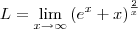 L = \lim_{x\to\infty} \left(e^x + x\right)^\frac{2}{x}