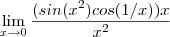 \lim_{x\to 0} \frac{(sin(x^2)cos(1/x) )x}{x^2}