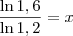 \frac{\ln 1,6}{\ln 1,2} = x