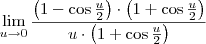 \lim_{u\to 0} \frac{\left(1-\cos \frac{u}{2}\right)\cdot \left(1+\cos \frac{u}{2}\right)}{u\cdot \left(1+\cos \frac{u}{2}\right)}
