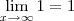 \lim_{x \to \infty}1=1