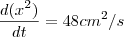 \frac{d(x^2)}{dt} = 48 cm^2/s \frac{d(x^2)}{dt} = 48 cm^2/s