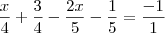 \frac{x}{4} + \frac{3}{4} - \frac{2x}{5} - \frac{1}{5} = \frac{-1}{1}