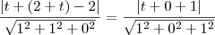 \dfrac{|t + (2 + t) - 2|}{\sqrt{1^2 + 1^2 + 0^2}} = \dfrac{|t + 0 + 1|}{\sqrt{1^2 + 0^2 + 1^2}} \dfrac{|t + (2 + t) - 2|}{\sqrt{1^2 + 1^2 + 0^2}} = \dfrac{|t + 0 + 1|}{\sqrt{1^2 + 0^2 + 1^2}}