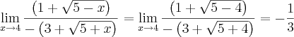 \lim_{x \to 4}\frac{\left(1 + \sqrt{5 - x}\right)}{-\left(3+\sqrt{5+x}\right)}=\lim_{x \to 4}\frac{\left(1 + \sqrt{5 - 4}\right)}{-\left(3+\sqrt{5+4}\right)}=-\frac{1}{3}