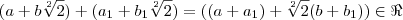 (a+b\sqrt[2]{2})+({a}_{1}+{b}_{1}\sqrt[2]{2})=((a+{a}_{1})+\sqrt[2]{2}(b+{b}_{1}))\in\Re