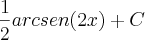 \frac{1}{2}arcsen(2x) + C \frac{1}{2}arcsen(2x) + C