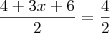 \frac{4 + 3x + 6}{2} = \frac{4}{2} \frac{4 + 3x + 6}{2} = \frac{4}{2}