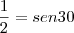 \frac{1}{2}=sen30