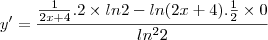 y' = \frac{\frac{1}{2x + 4} . 2 \times ln 2 - ln(2x + 4) . \frac{1}{2} \times 0}{ln^22}