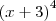 {(x+3)}^{4} {(x+3)}^{4}