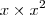 x \times {x}^{2}