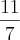 \frac{11}{7} \frac{11}{7}