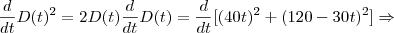 \frac{d}{dt}D(t)^{2} =2D(t)\frac{d}{dt}D(t)=\frac{d}{dt}[ (40t)^{2} + (120-30t)^{2}]\Rightarrow