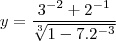 y=\frac{3^{-2} + 2^{-1}}{\sqrt[3]{1-7.2^{-3}}}