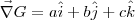 \vec{\nabla}G = a\hat{i}+b\hat{j}+c\hat{k} \vec{\nabla}G = a\hat{i}+b\hat{j}+c\hat{k}