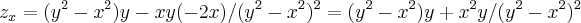 {z}_{x}=({y}^{2}-{x}^{2})y-xy(-2x)/({{y}^{2}-{x}^{2}})^{2}=({y}^{2}-{x}^{2})y+{x}^{2}y/({{y}^{2}-{x}^{2}})^{2}