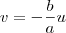 v = -\frac{b}{a}u v = -\frac{b}{a}u