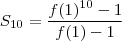 S_{10}=\frac{f(1)^{10}-1}{f(1)-1}