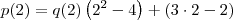 p(2) = q(2)\left(2^2-4\right)+(3\cdot 2 - 2) p(2) = q(2)\left(2^2-4\right)+(3\cdot 2 - 2)