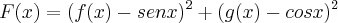 F(x)=({f(x)-senx})^{2}+({g(x)-cosx})^{2}