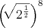 {\left(\sqrt[]{{2}^{\frac{1}{2}}} \right)}^{8}