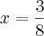 x=\frac{3}{8}