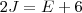 2J = E+6