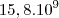 15,8.{10}^{9} 15,8.{10}^{9}