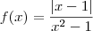 f(x) = \frac{|x-1|}{x^2 - 1}