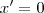 x'=0