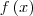 f \left(x \right) f \left(x \right)