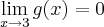 \lim_{x\rightarrow3} g(x)= 0 \lim_{x\rightarrow3} g(x)= 0