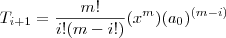 T_{i+1}=\frac{m!}{i!(m-i!)}(x^m)(a_0)^{(m-i)}