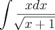 \int_{}^{}\frac{xdx}{\sqrt[]{x+1}}}