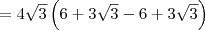= 4\sqrt{3}\left(6 + 3\sqrt{3} - 6 + 3\sqrt{3}\right) = 4\sqrt{3}\left(6 + 3\sqrt{3} - 6 + 3\sqrt{3}\right)