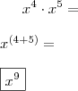 x^4 \cdot x^5 = \\\\ x^{(4 + 5)} = \\\\ \boxed{x^9}
